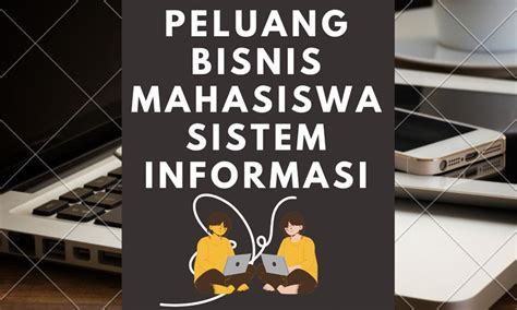 Mahasiswa Sistem Informasi Menggenggam Peluang Bisnis Di Era Digital