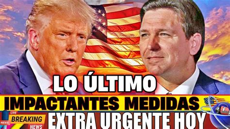 Impactantes Medidas Trump Noticias Hoy June News Today Donald