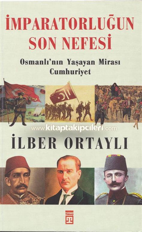 İmparatorluğun Son Nefesi Osmanlının Yaşayan Mirası Cumhuriyet İlber