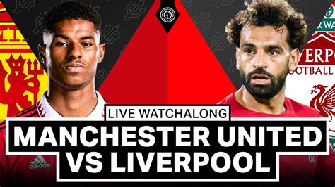 Manchester United 2 1 Liverpool Live Stream Watchalong Youtube