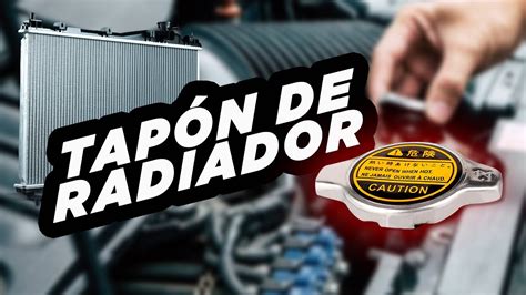 C Mo Funciona Un Tapon De Radiador Saber C Mo