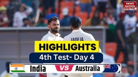 Ind Vs Aus 4th Test Highlights Ind Vs Aus Highlights 4th Test Day 4 Update Today Match