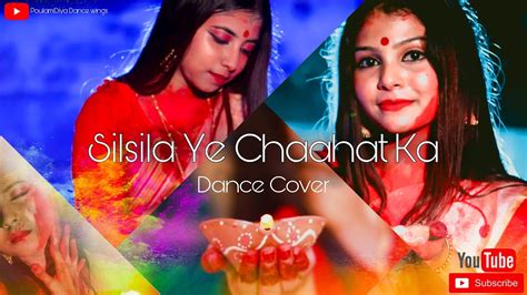 Silsila Ye Chaahat Ka Dance Cover Devdas Aishwarya Rai Shah