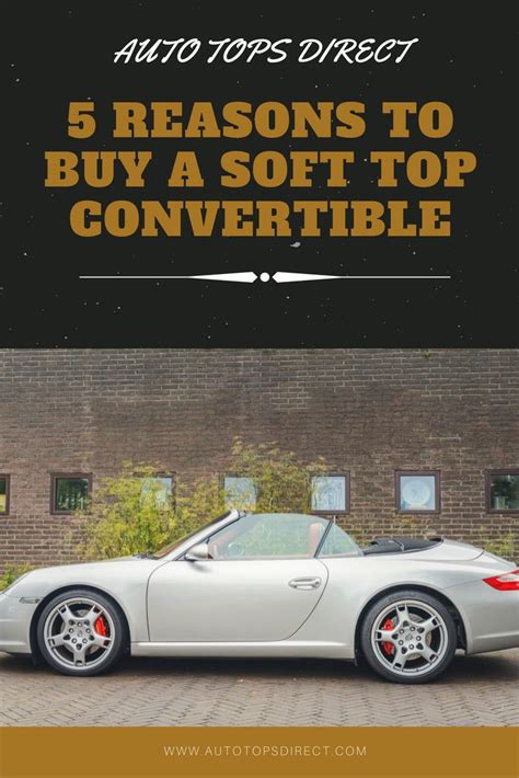 5 Reasons to Buy a Soft Top Convertible | Soft tops, Convertible, Soft