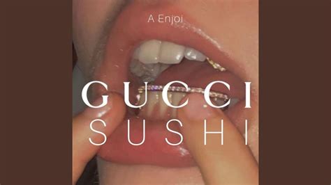 Gucci Sushi Youtube