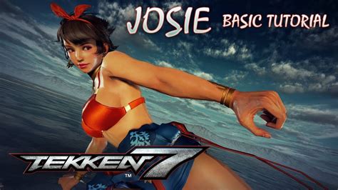 Tekken 7 Josie Complete Tutorial Season 1 Youtube