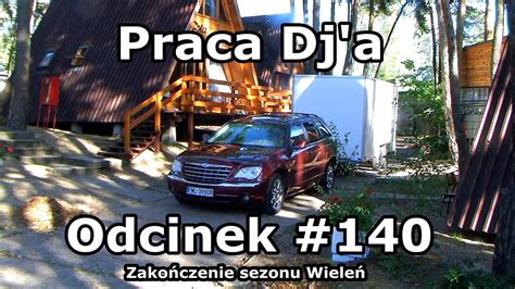 Praca Dj a Odcinek 140 Zakończenie sezonu Wieleń YouTube