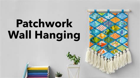 Patchwork Wall Hanging Tutorial With Betz White Youtube