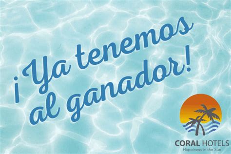 Felicidades Al Ganador Del Concurso De Coral Hotels