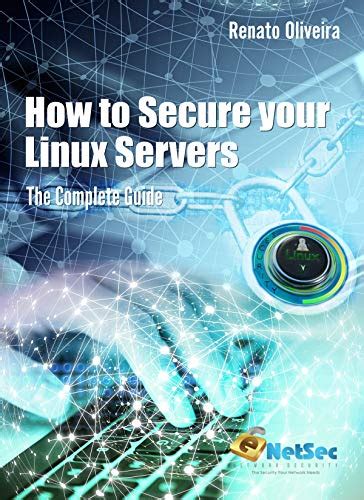 Read How To Secure Your Linux Servers The Complete Guide Kindle