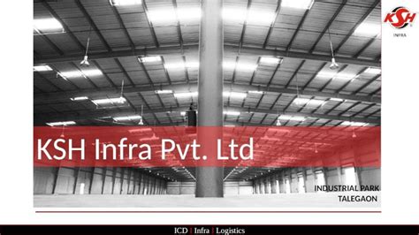 Pptx Ksh Infra Industrial Parks In Talegaon Chakan Pune Dokumen