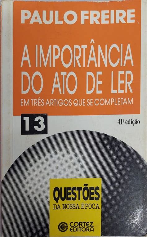 Paulo Freire A Importancia Do Ato De Ler LIBRAIN