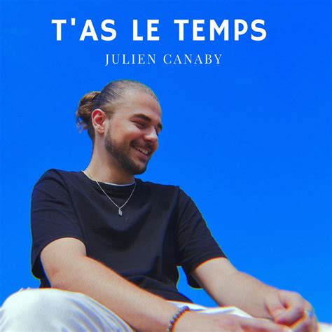 T As Le Temps Single Album Par Julien Canaby Apple Music