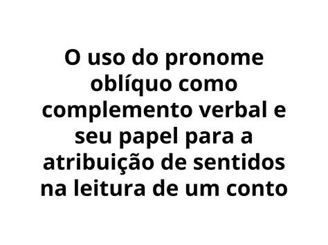 Plano de aula 7º ano O uso do pronome pessoal oblíquo como