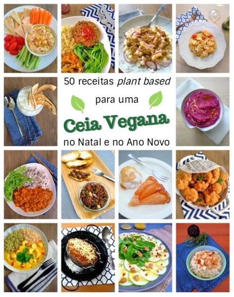 50 Receitas Veganas Para As Ceias De Natal E Ano Novo Sem Carne