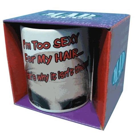 I M Too Sexy For My Hair Funny Ceramic Mug