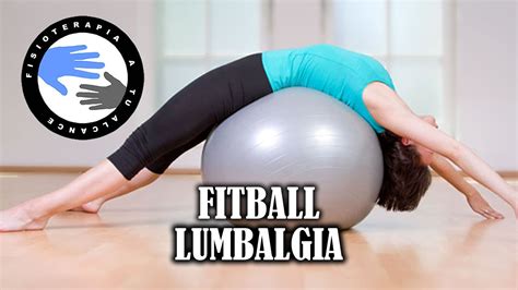 Ejercicios Con Fitball O Pelota De Pilates Para Aliviar La Lumbalgia O