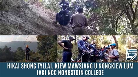 Hikai Shong Tyllai Kiew Mawsiang U Nongkiew Lum Iaki Ncc Nongstoin