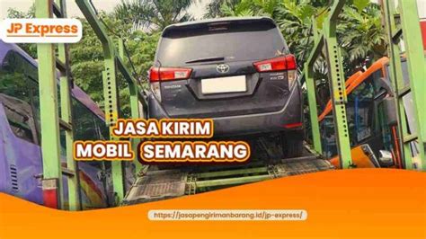 Jasa Kirim Mobil Semarang Jasapengirimanbarang Id