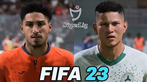 FIFA 23 ALL TURKEY SUPER LIG PLAYERS REAL FACES YouTube