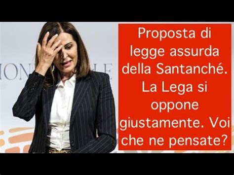 Proposta Di Legge Assurda Della Santanch La Lega Si Oppone