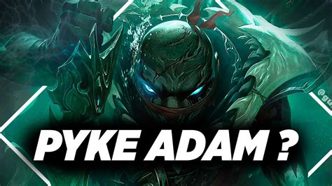 Pyke Adam Youtube