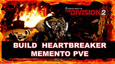 THE DIVISION 2 BUILD MEMENTO HEARTBREAKER PVE YouTube