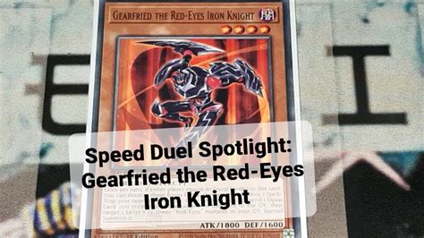 Speed Duel Spotlight Gearfried The Red Eyes Iron Knight Youtube