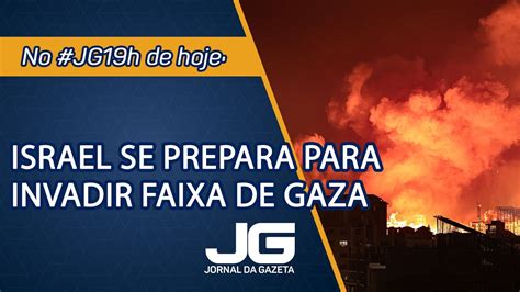 Israel Se Prepara Para Invadir Faixa De Gaza Jornal Da Gazeta 09102023 Youtube