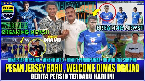 Persib Kembali Rekrut Pemain Anyar Welcome Dimas Jersey Baru Ready