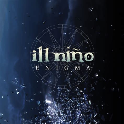 Ill Niño - Enigma Lyrics and Tracklist | Genius