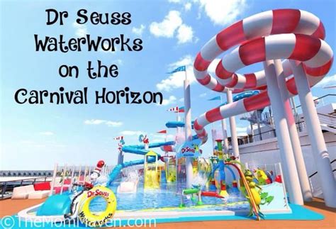 Dr Seuss WaterWorks Debuts On The Carnival Horizon In 2018 The Mom Maven