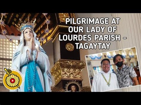 Pilgrimage At Our Lady Of Lourdes Parish Tagaytay YouTube