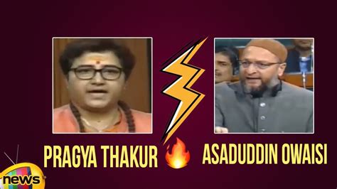 Asaduddin Owaisi Vs Pragya Singh Thakur War Of Words Over Her Remarks