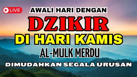 DZIKIR MUSTAJAB DI KAMIS PAGI ZIKIR PEMBUKA PINTU REZEKI LIVE 24