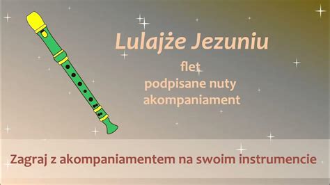 Lulajże Jezuniu Flet Podpisane Nuty Akompaniament Youtube