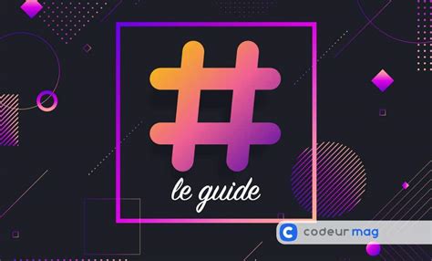 Instagram Le Guide Pour Bien Choisir Vos Hashtags Codeur Blog