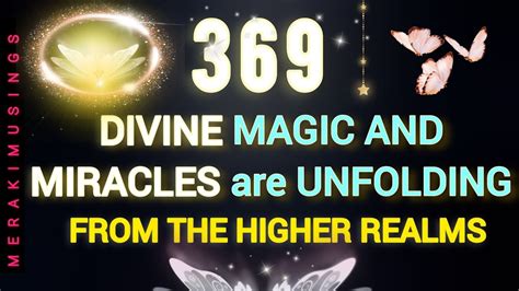 369 Divine Magic And Miracles From Higher Realms YouTube