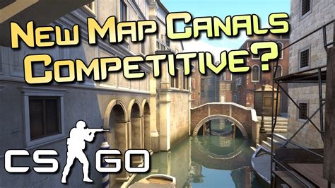 Canals New Cs Go Map Analysis Youtube