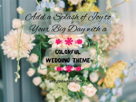 Add a Splash of Joy to Your Big Day with a Colorful Wedding Theme ...