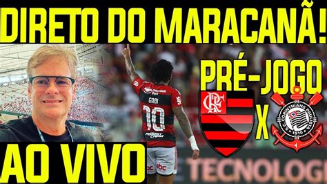 AO VIVO DIRETO DO MARACANÃ PRÉ JOGO FLAMENGO X CORINTHIANS