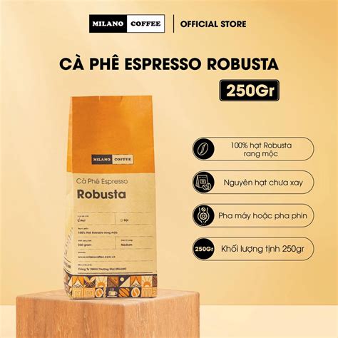 Cà phê hạt 100% ROBUSTA rang mộc nguyên chất MILANO COFFEE 250gr ...