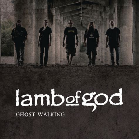 Ghost Walking Single By Lamb Of God Spotify