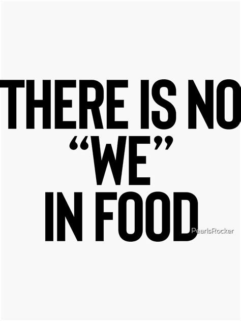 There Is No We In Food Food Hangry Hungry Sticker For Sale By