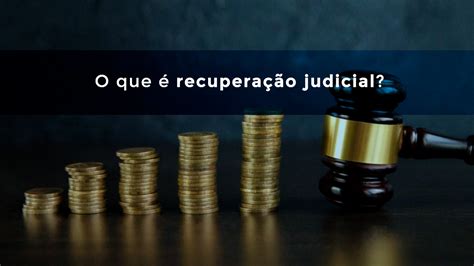 O Que Recupera O Judicial E Como A Consultoria Tribut Ria Pode Ajudar