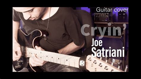 CRYIN JOE SATRIANI GUITAR COVER YouTube