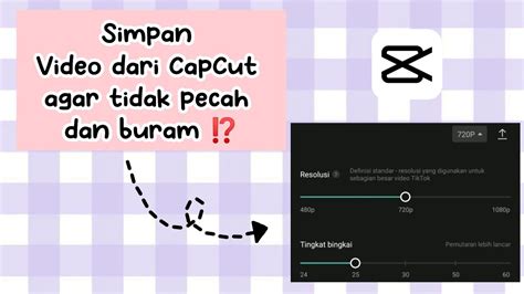 Tutorial Cara Simpan Video Capcut Agar Tidak Pecah Dan Buram Youtube