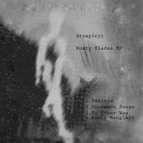 Rusty Blades Ep Dryspirit