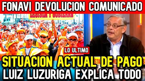 Fonavi Devolucion Lo Ultimo Luis Luzuriaga Explica La Situacion