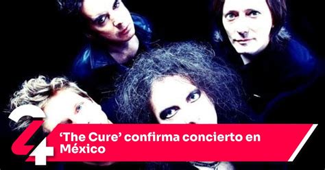 ‘the Cure Confirma Concierto En México Noticias24siete